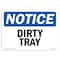 Signmission OSHA Notice, 5" Height, Dirty Tray Sign, 7" X 5", Landscape OS-NS-D-57-L-11047 - alternate 1